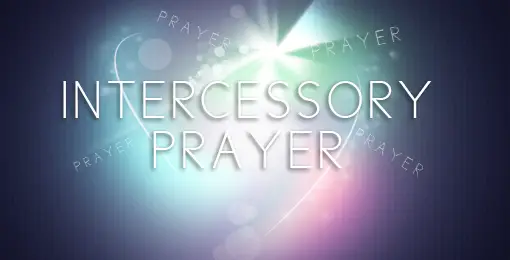 What Is A Prayer Of Intercession What Is Intercessory Prayer 