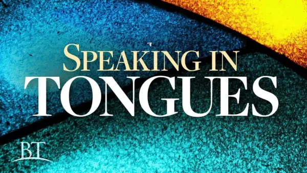 Do You Have To Speak In Tongues In Order To Be Saved