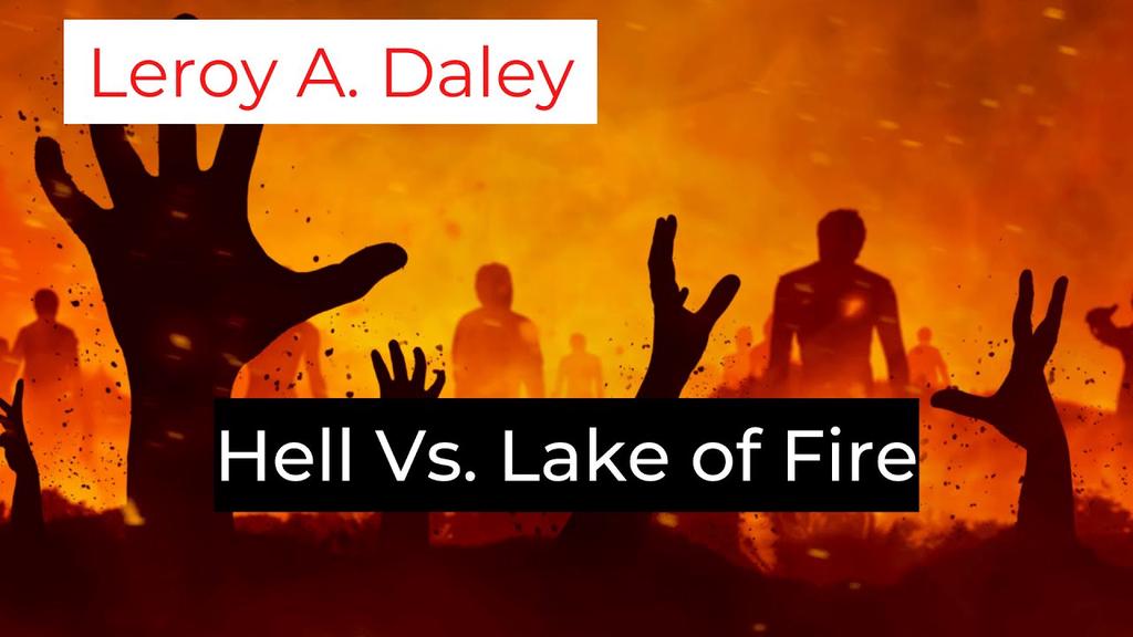 'Video thumbnail for What Is The Difference Between Hell And The Lake of Fire? #LeroyADaley'
