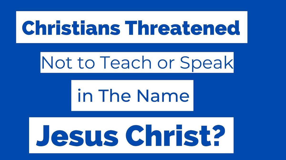 'Video thumbnail for Christians Threaten Not to Teach in the Name of Jesus Christ'