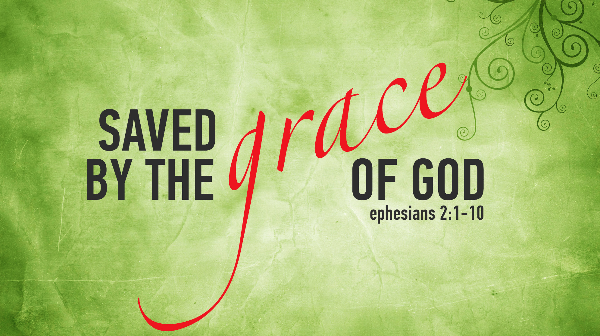 Ephesians. God can't save you. Save yourself.