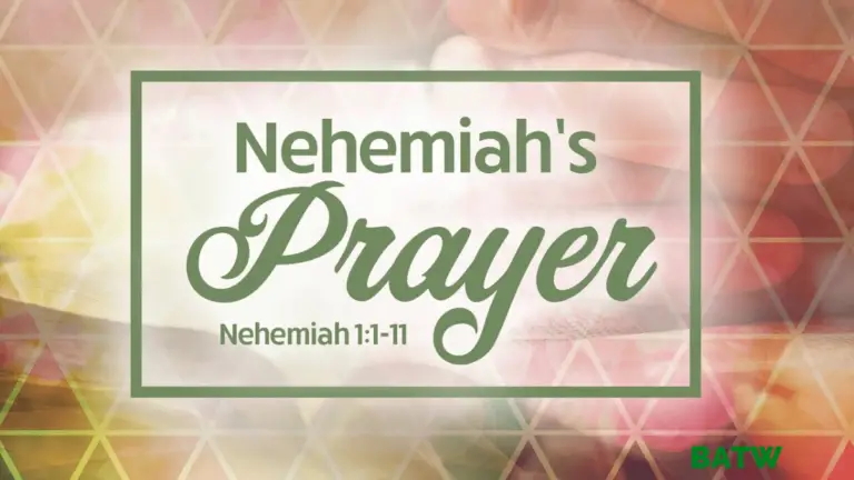 Characteristics Of Nehemiah's Prayer - Prayer Of Supplication - BATW