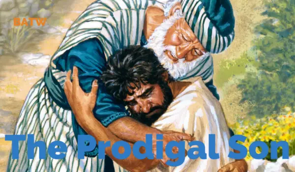 The Prodigal Son - The Parable of The Lost Son - BATW